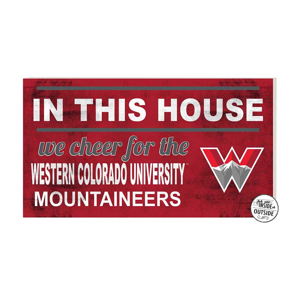 20x11 Indoor Outdoor Sign In This House Western State Colorado University Mountaineers