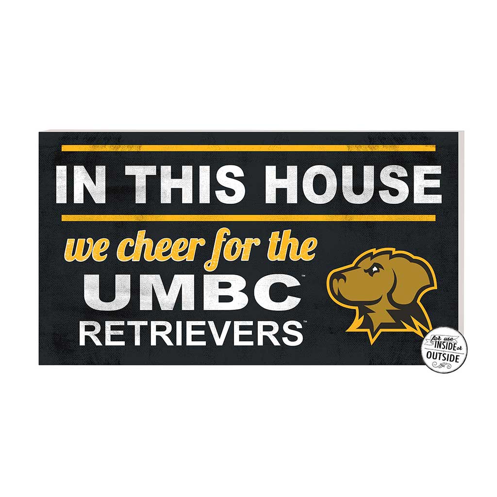 20x11 Indoor Outdoor Sign In This House University of Maryland- Baltimore County Retrievers