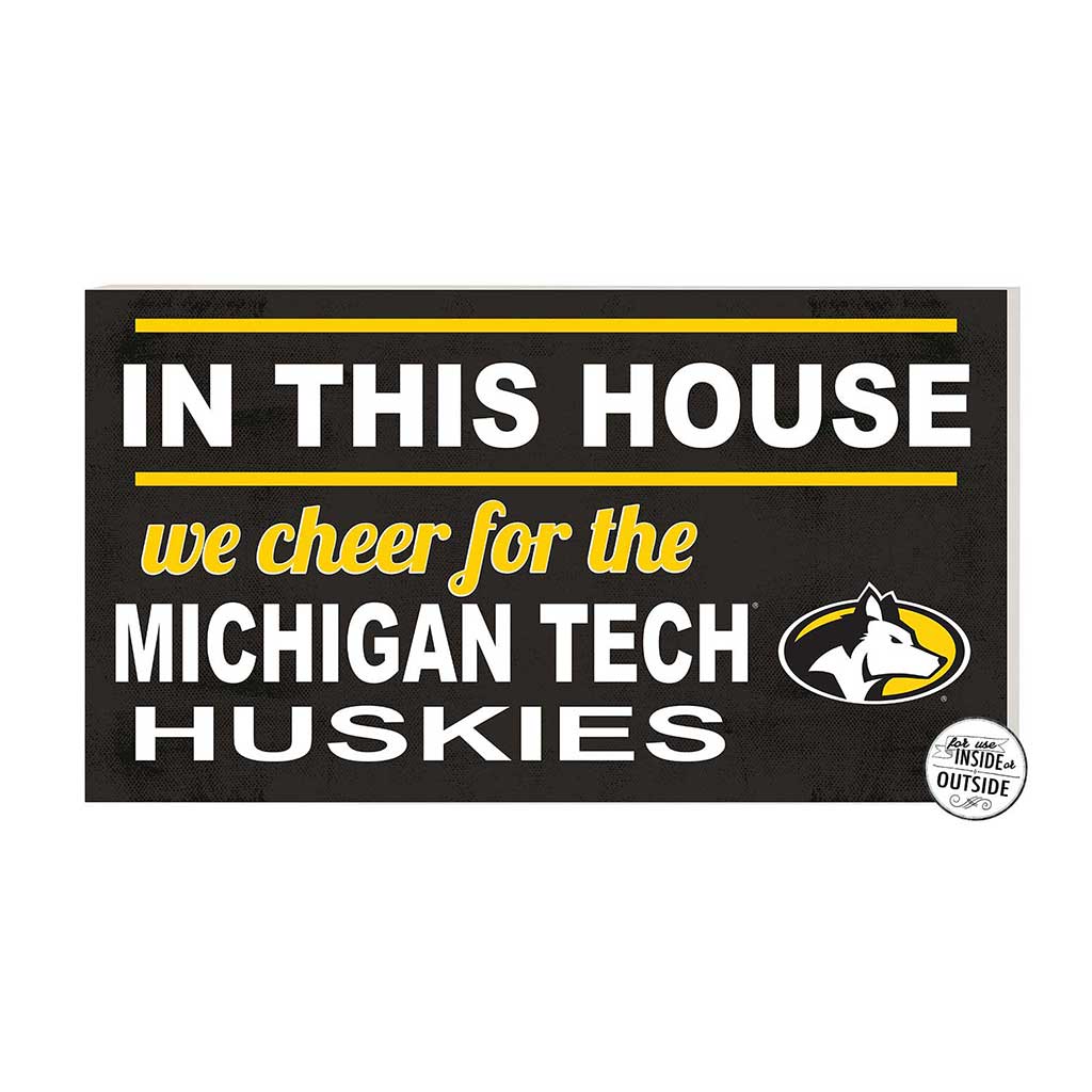 20x11 Indoor Outdoor Sign In This House Michigan Tech University Huskies