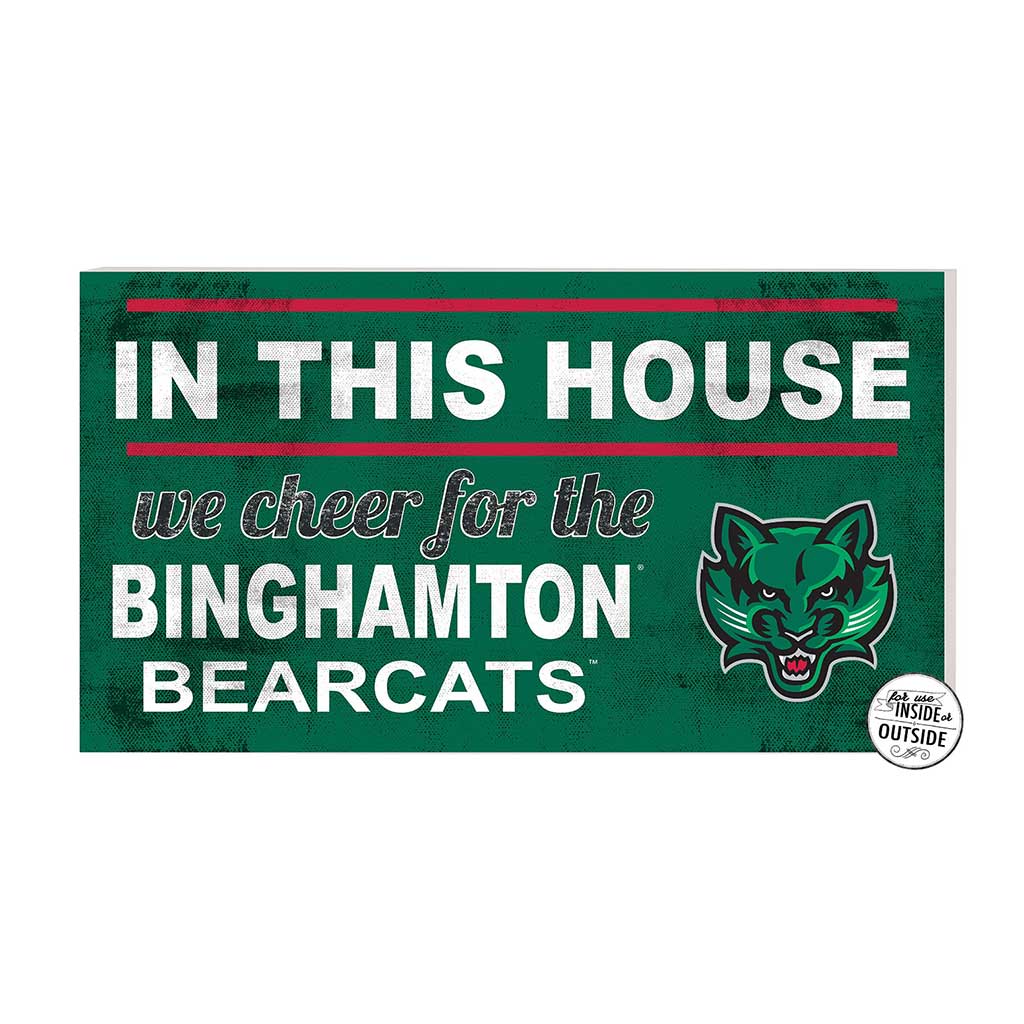 20x11 Indoor Outdoor Sign In This House Binghamton Bearcats