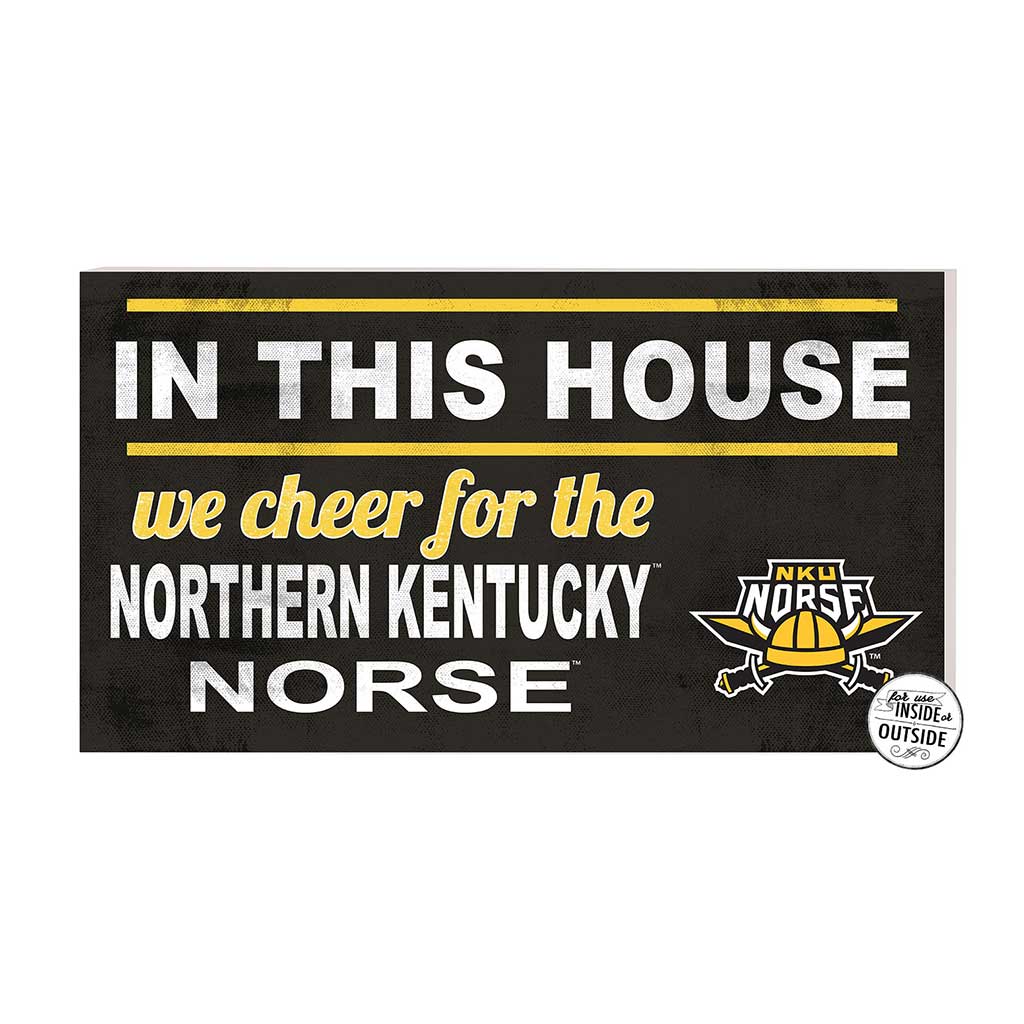 20x11 Indoor Outdoor Sign In This House Northern Kentucky Norse