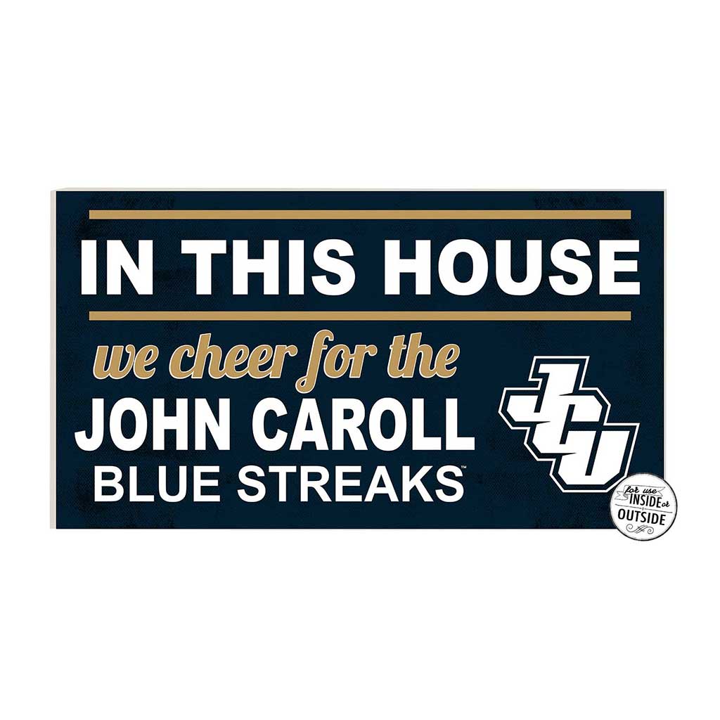 20x11 Indoor Outdoor Sign In This House John Carroll University Blue Streaks