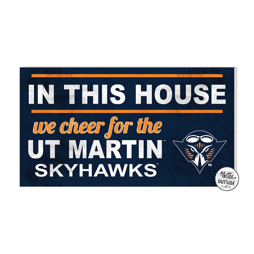20x11 Indoor Outdoor Sign In This House Tennessee Martin Skyhawks