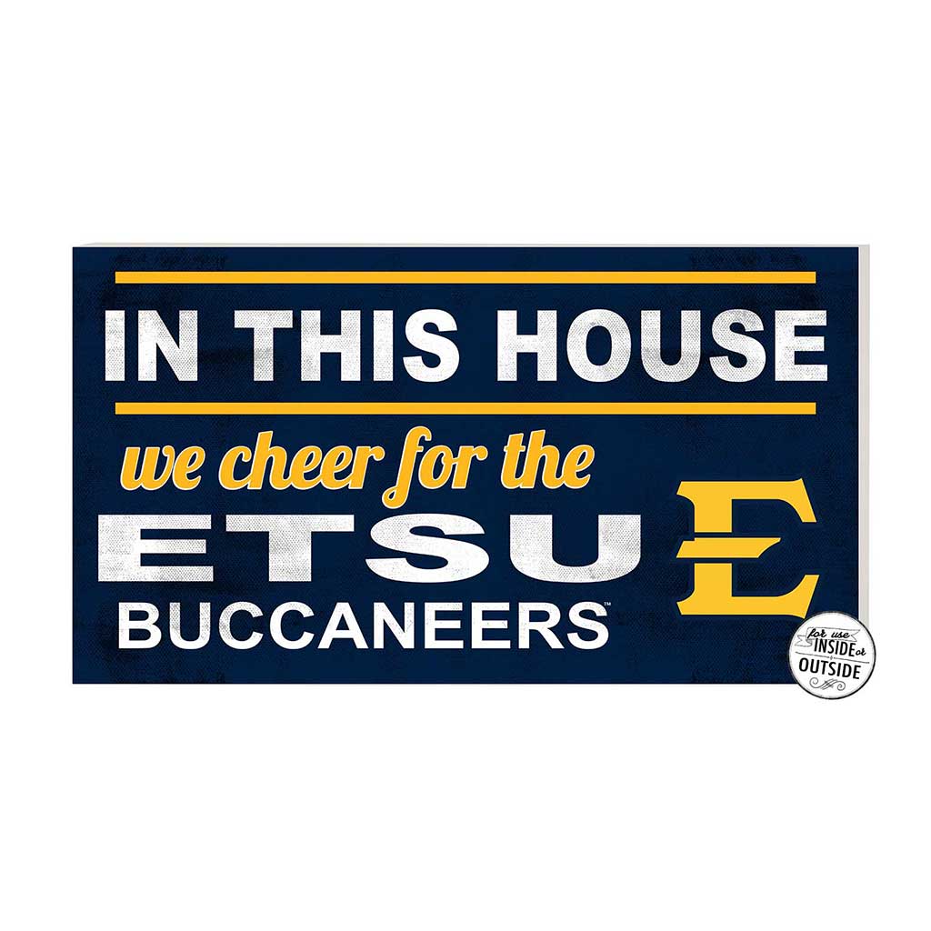 20x11 Indoor Outdoor Sign In This House East Tennessee State Buccaneers