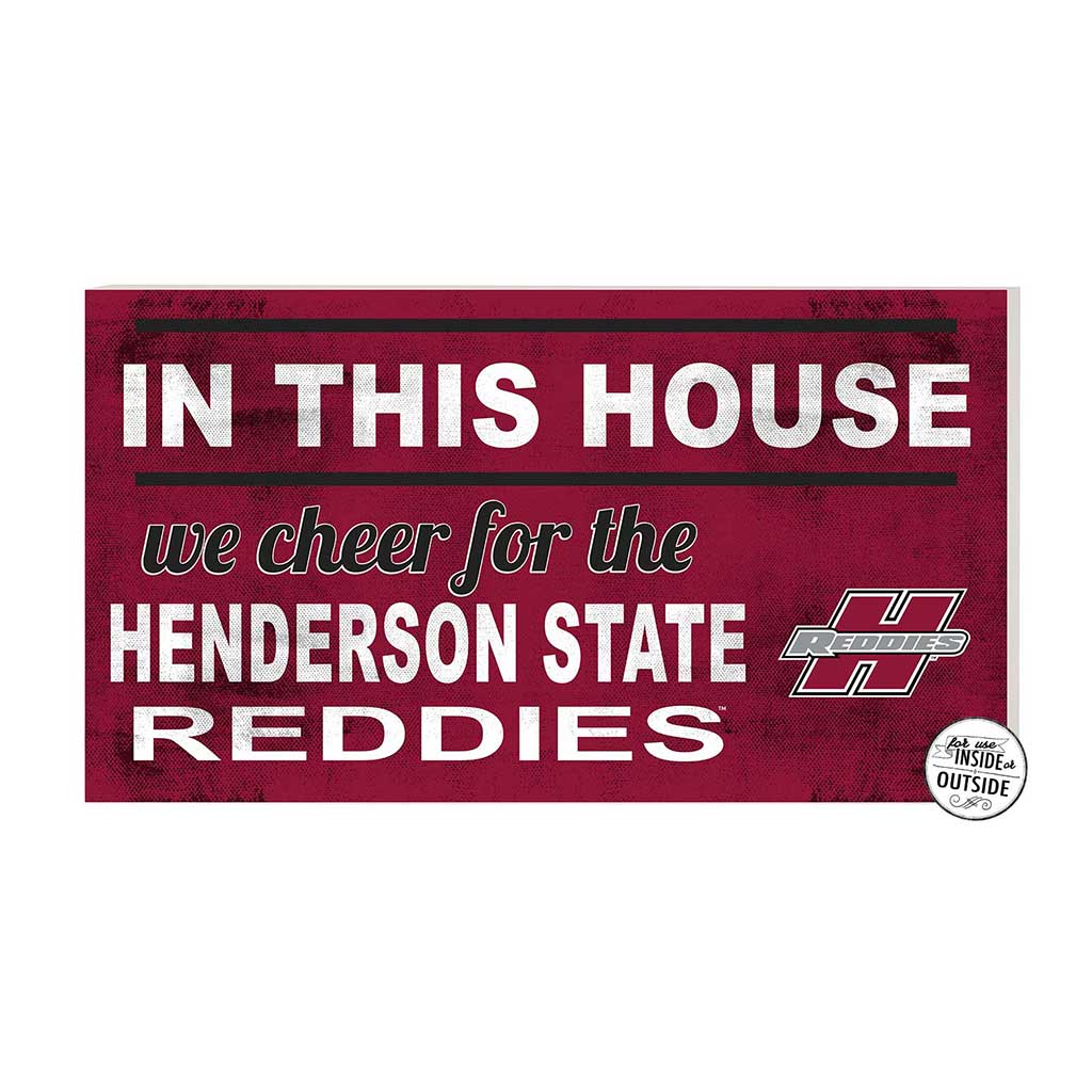 20x11 Indoor Outdoor Sign In This House Henderson State University Reddies