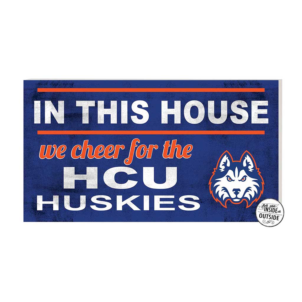 20x11 Indoor Outdoor Sign In This House Houston Christian Huskies