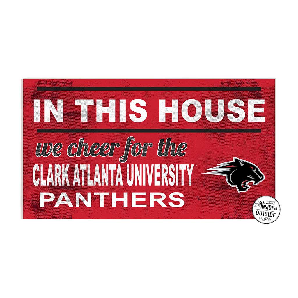 20x11 Indoor Outdoor Sign In This House Clark Atlanta University Panthers