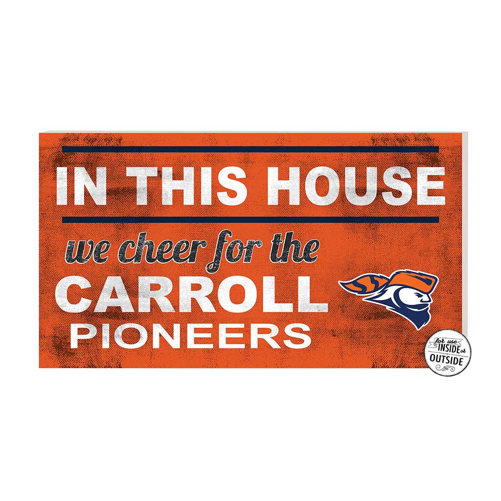 20x11 Indoor Outdoor Sign In This House Carroll University PIONEERS