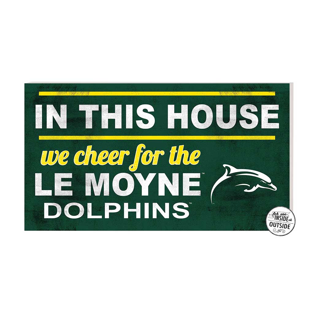 20x11 Indoor Outdoor Sign In This House Le Moyne College DOLPHINS
