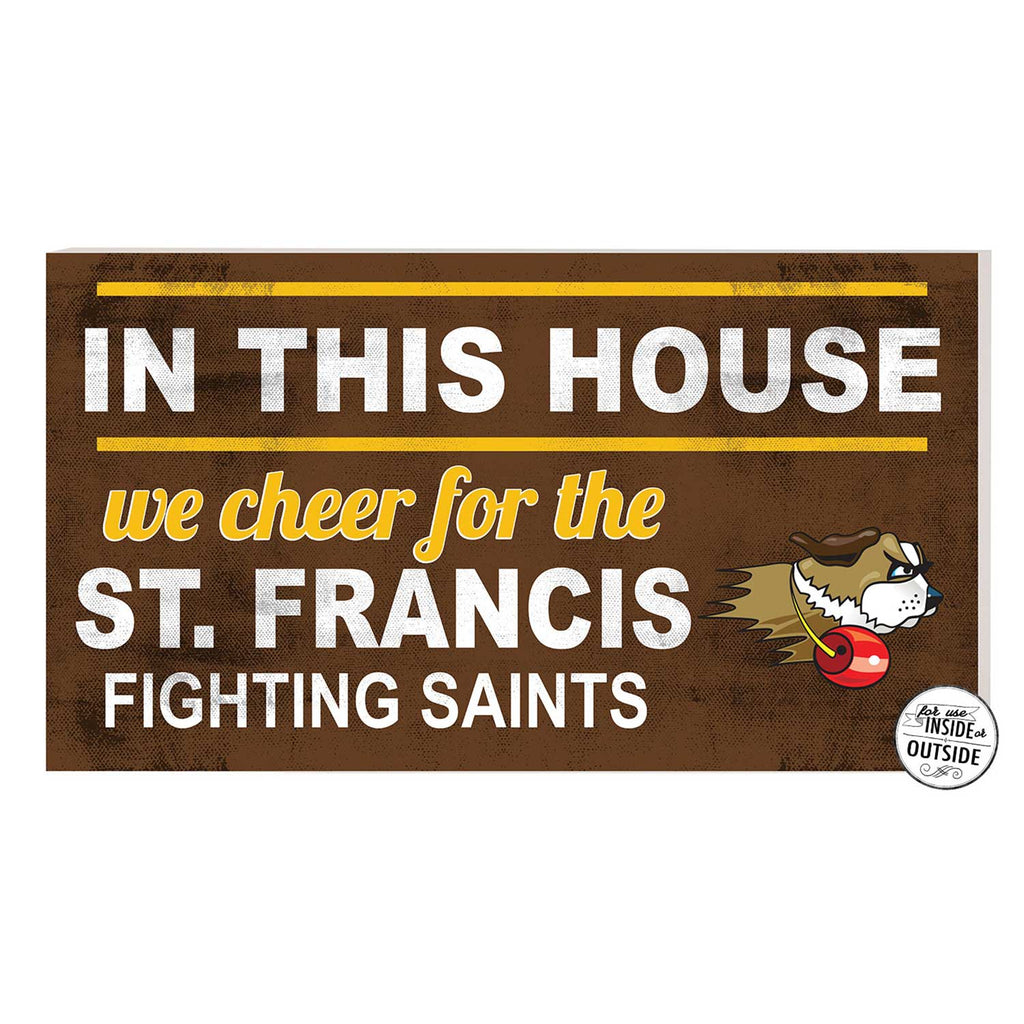 20x11 Indoor Outdoor Sign In This House St. Francis Fighting Saints
