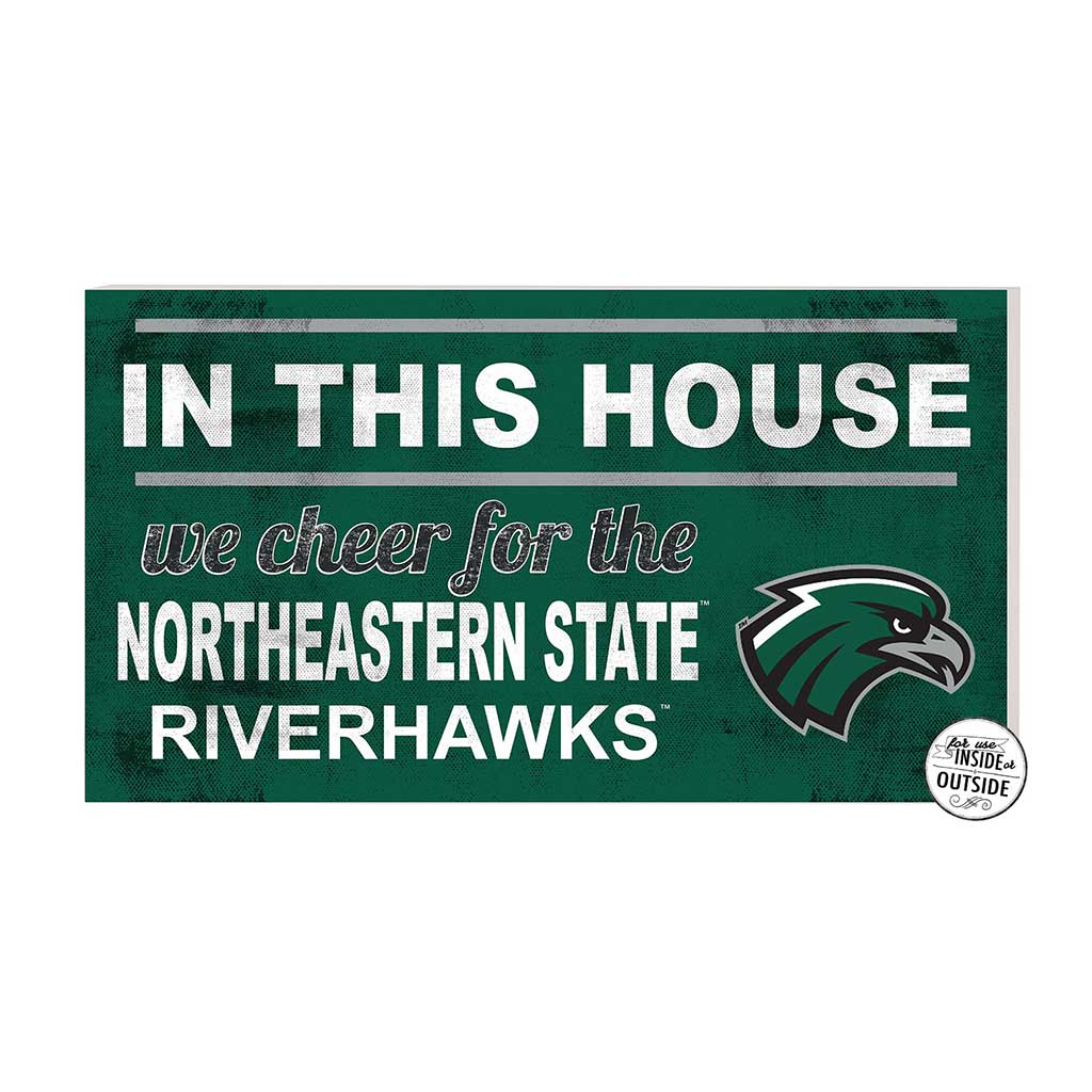 20x11 Indoor Outdoor Sign In This House Northeastern State University Riverhawks