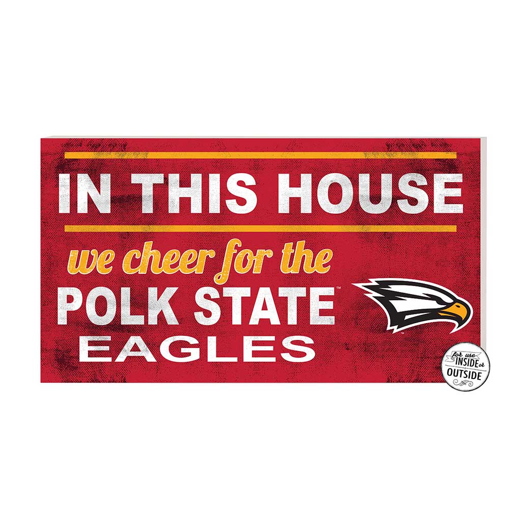 20x11 Indoor Outdoor Sign In This House Polk State College Eagles