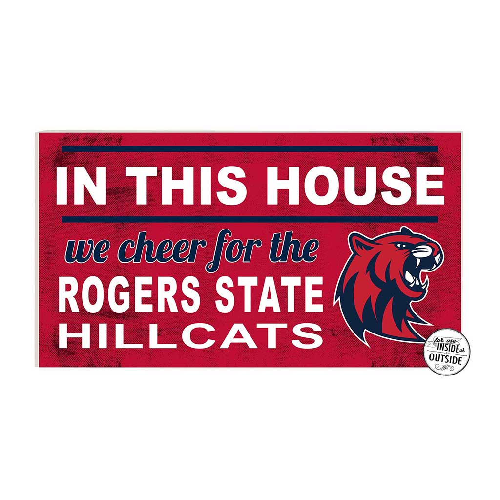 20x11 Indoor Outdoor Sign In This House Rogers State University Hillcats