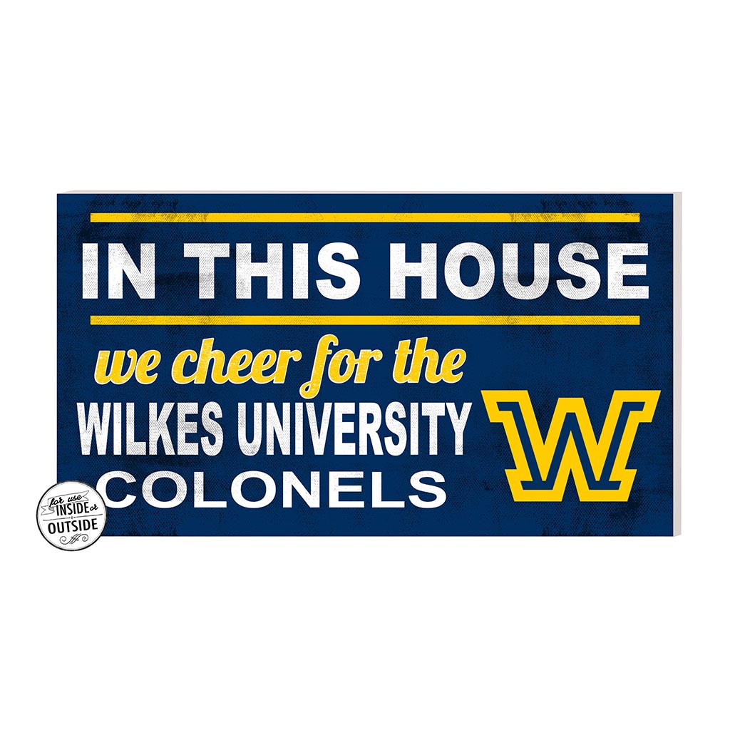 20x11 Indoor Outdoor Sign In This House Wilkes University Colonels
