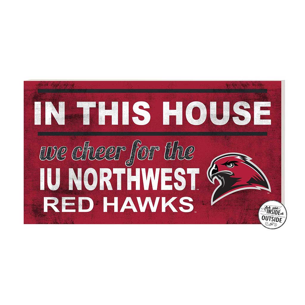 20x11 Indoor Outdoor Sign In This House Indiana University Northwest Redhawks