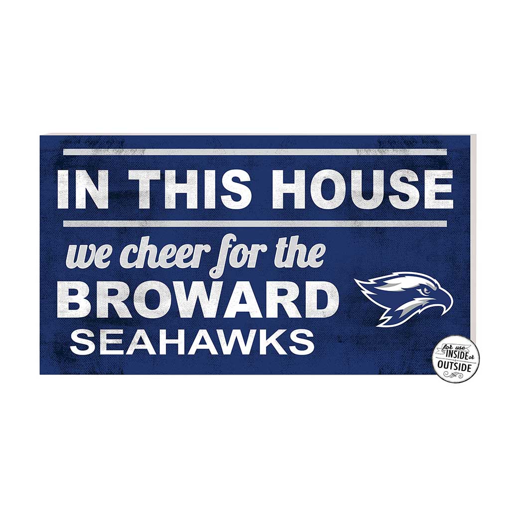 20x11 Indoor Outdoor Sign In This House Broward College Seahawks
