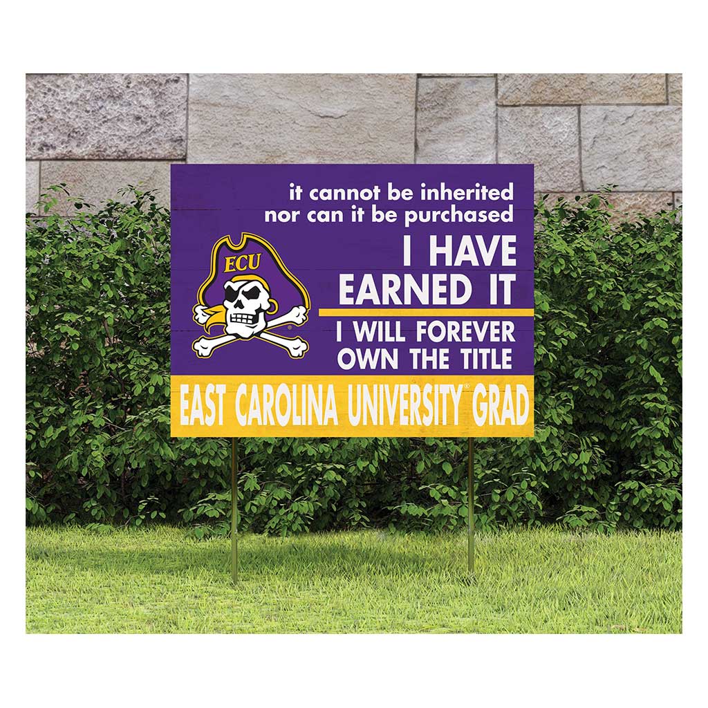 18x24 Lawn Sign I Have Earned it East Carolina Pirates