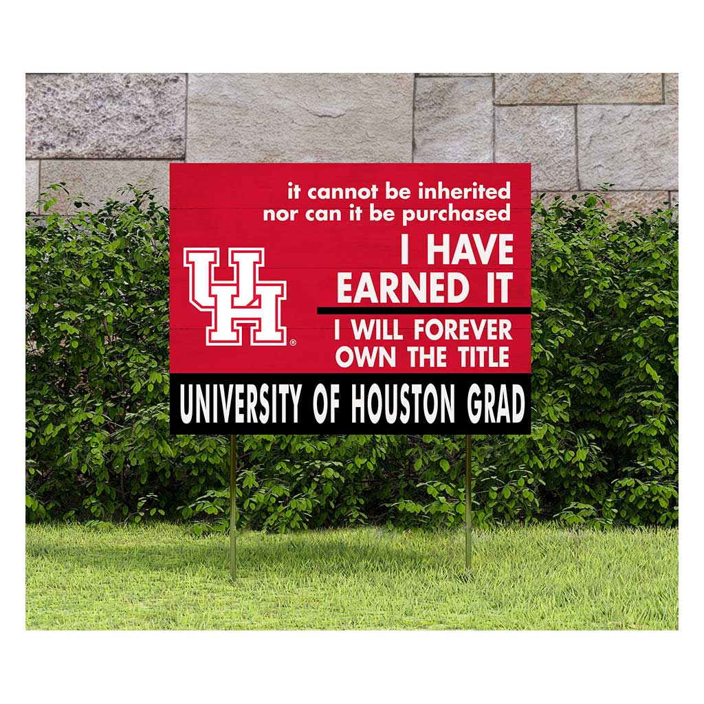 18x24 Lawn Sign I Have Earned it Houston Cougars