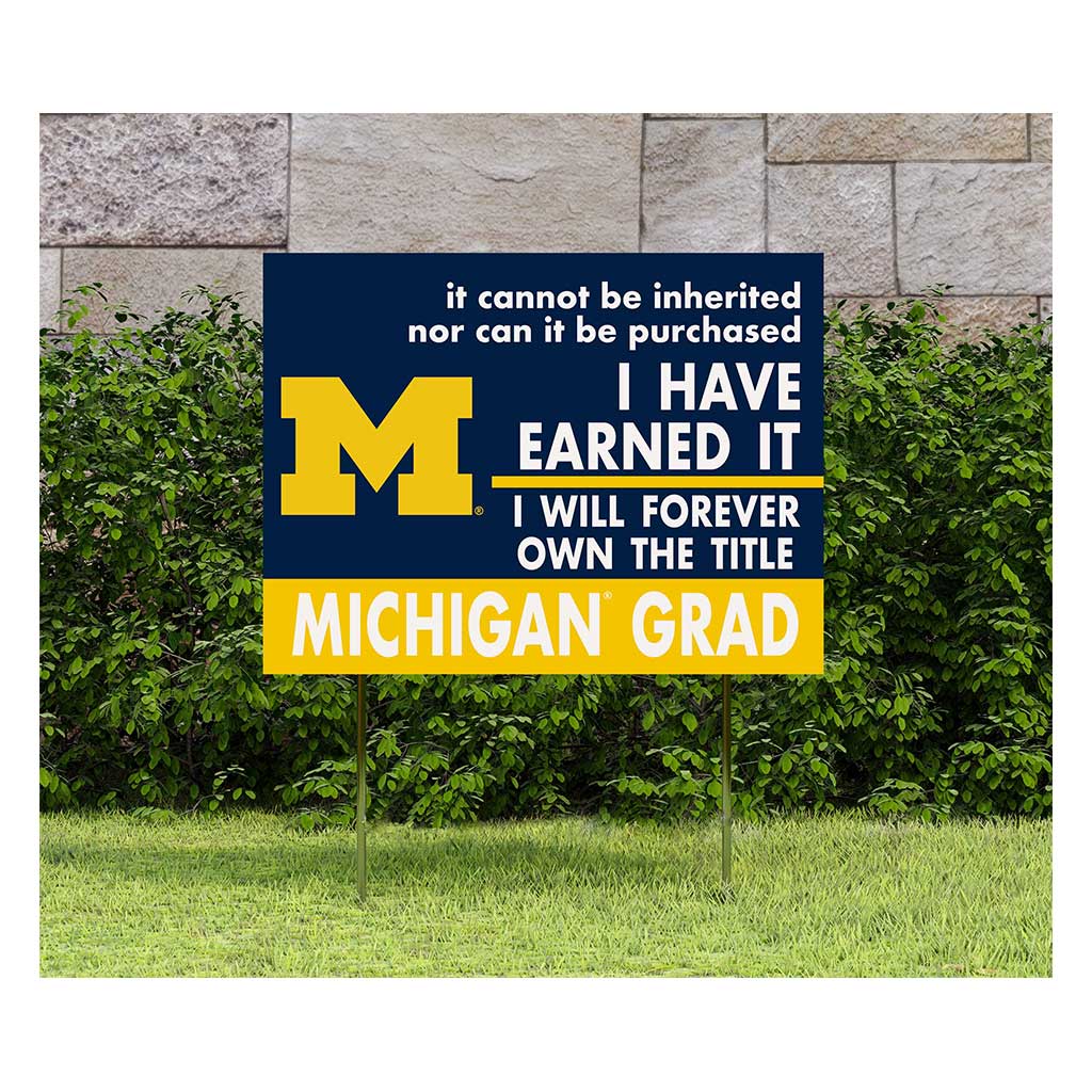 18x24 Lawn Sign I Have Earned it Michigan Wolverines