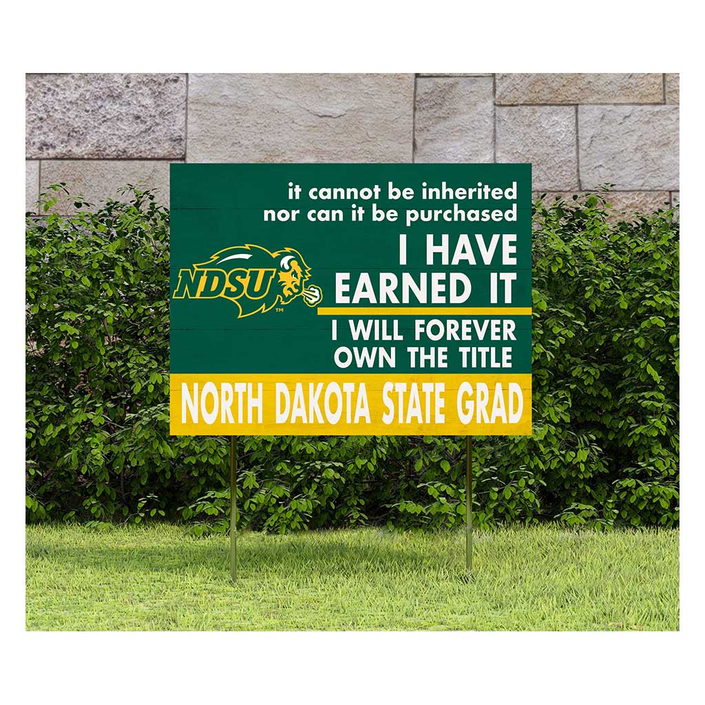 18x24 Lawn Sign I Have Earned it North Dakota State Bison