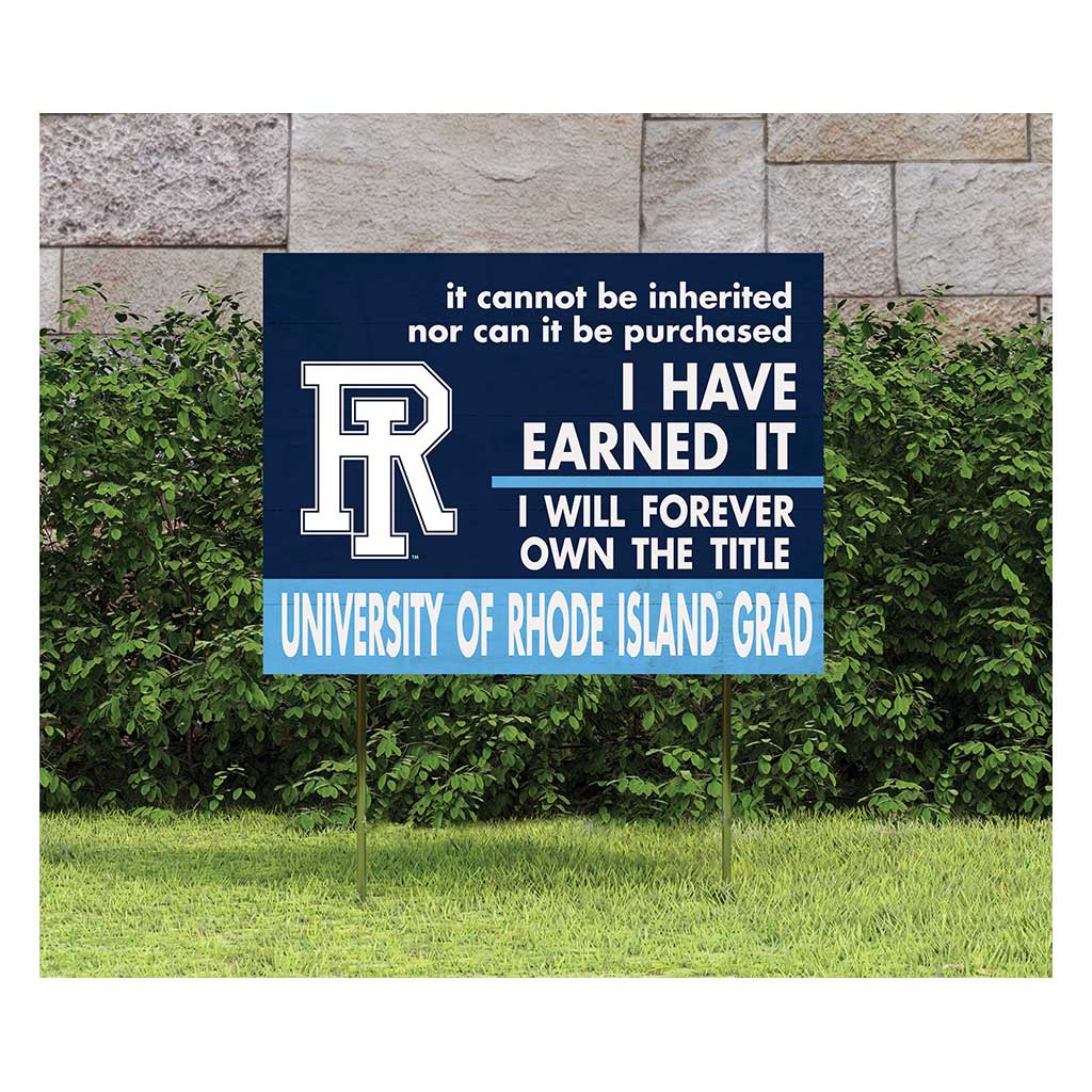 18x24 Lawn Sign I Have Earned it Rhode Island Rams