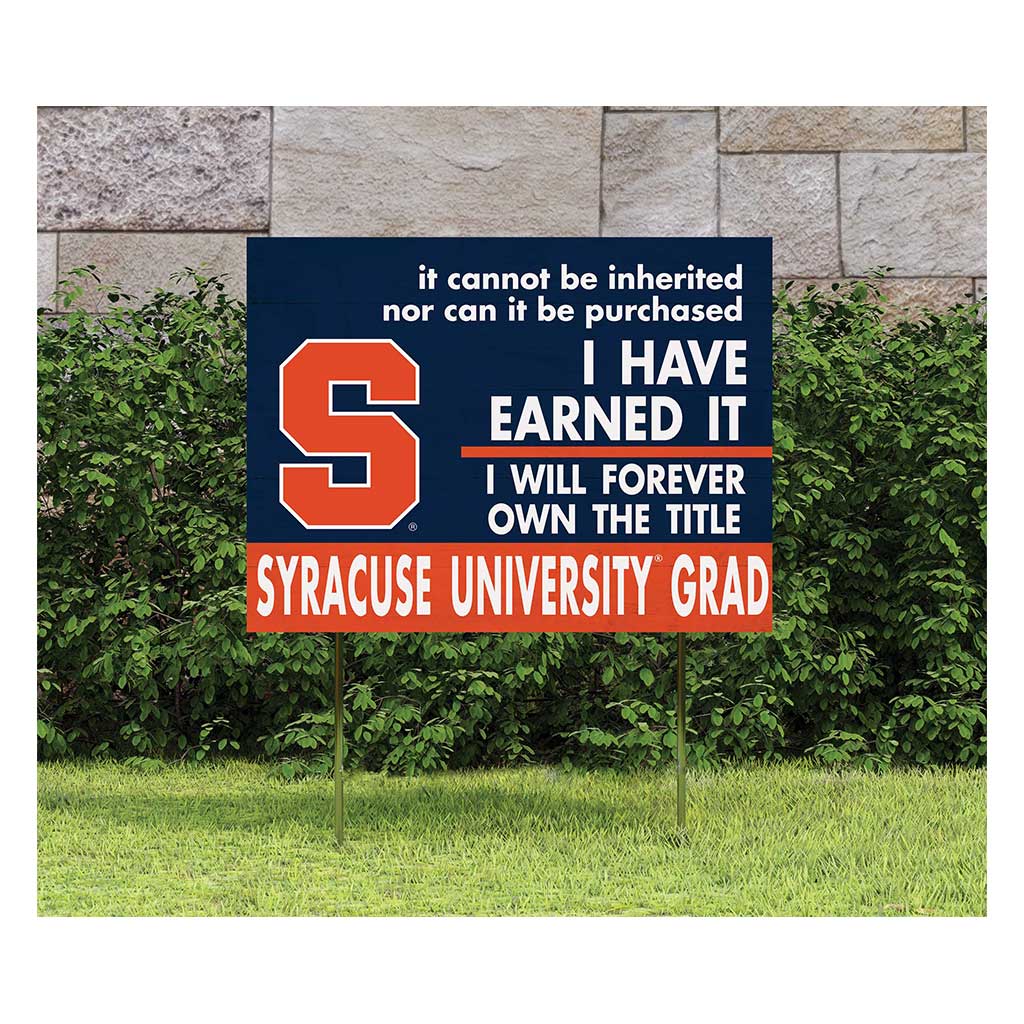 18x24 Lawn Sign I Have Earned it Syracuse Orange