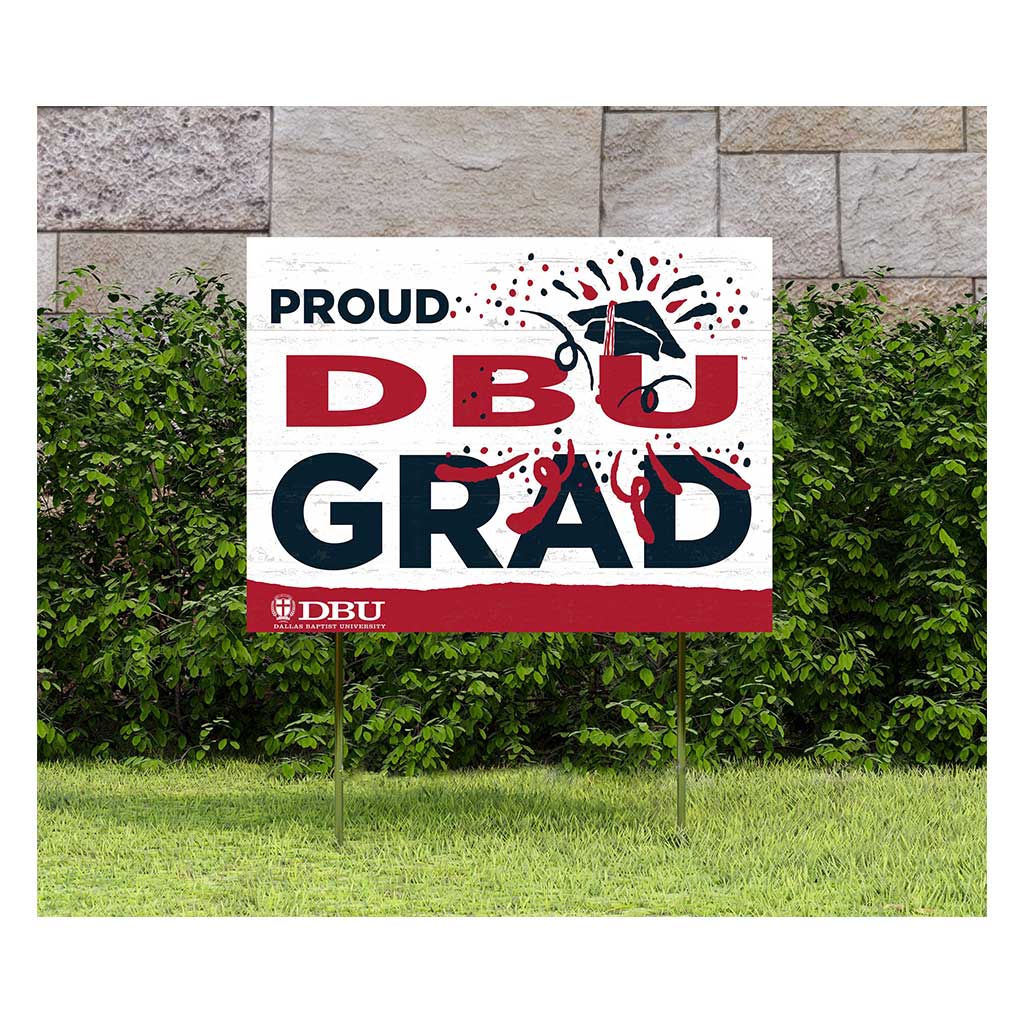 18x24 Lawn Sign Proud Grad With Logo Dallas Baptist University Patriots