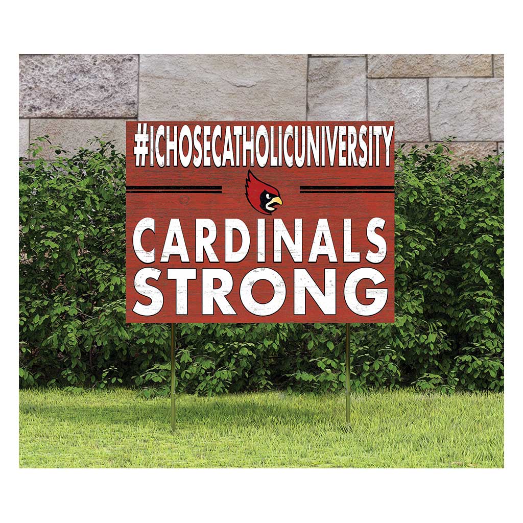 18x24 Lawn Sign I Chose Team Strong The Catholic University of America Cardinals