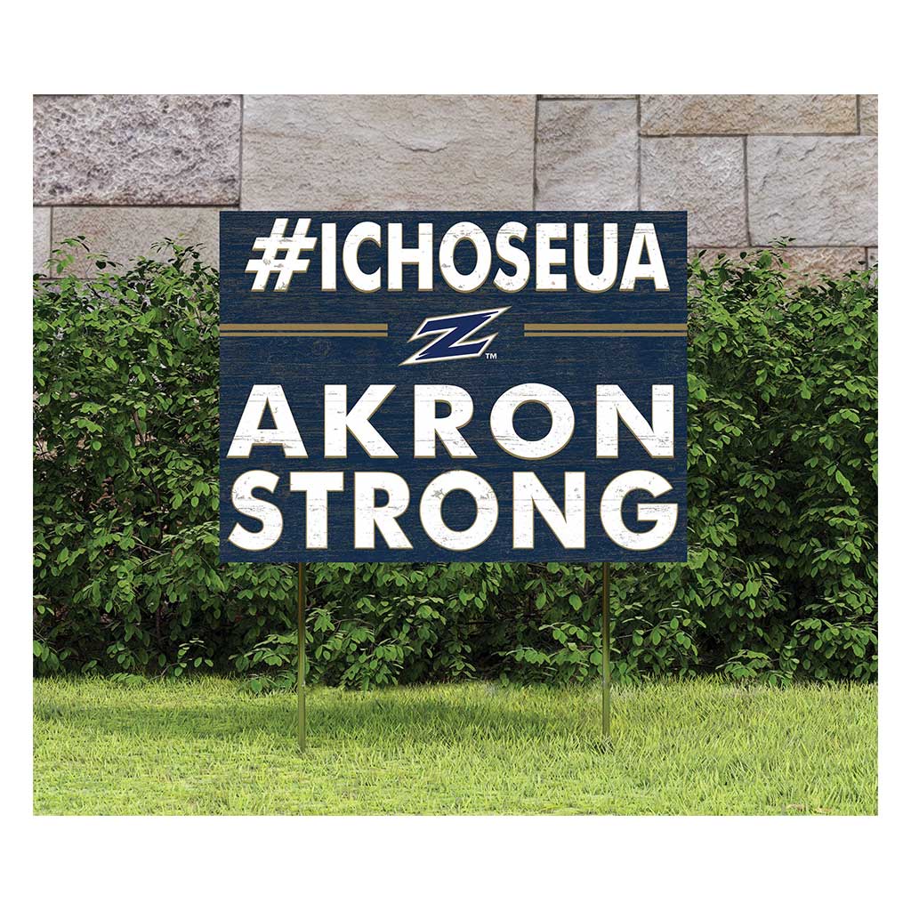 18x24 Lawn Sign I Chose Team Strong Akron Zips