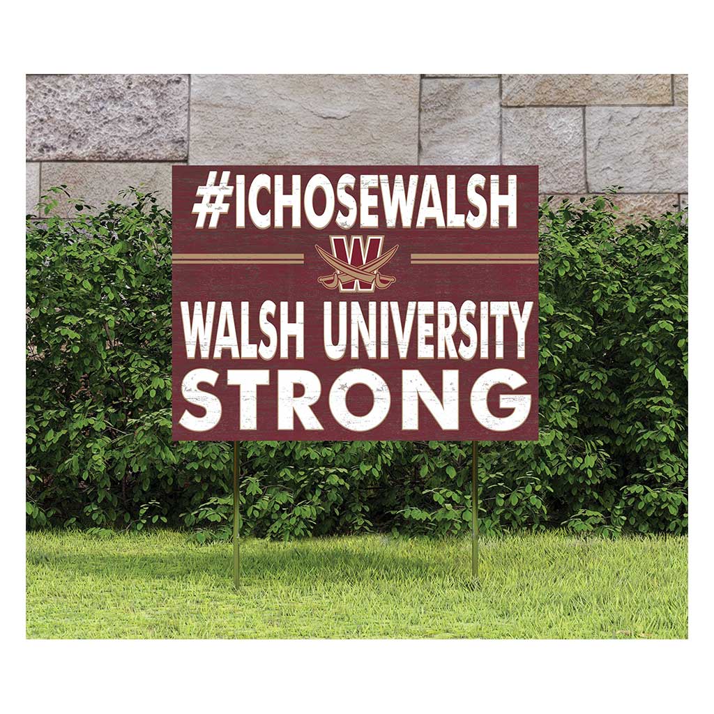 18x24 Lawn Sign I Chose Team Strong Walsh University Cavaliers