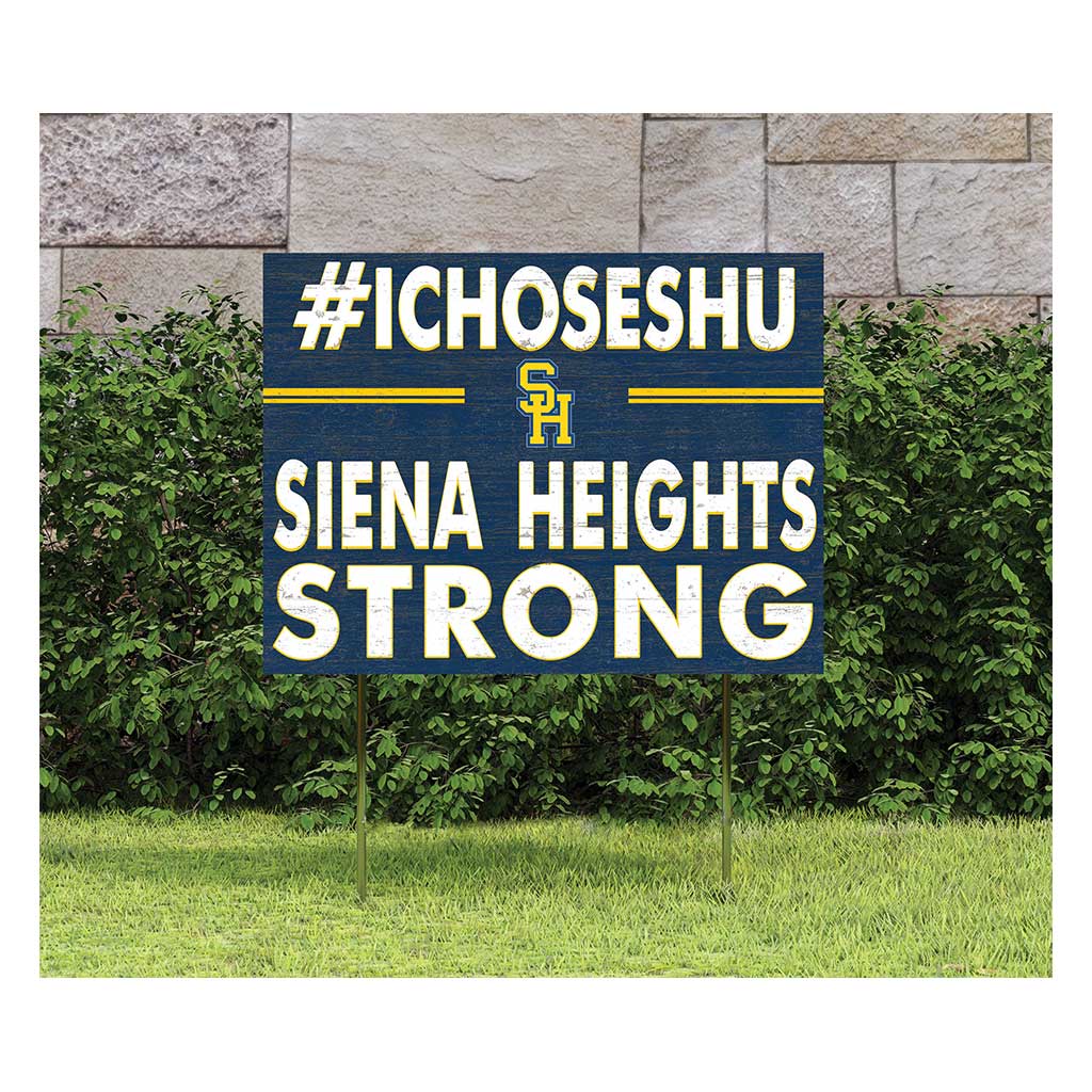 18x24 Lawn Sign I Chose Team Strong Siena Heights University Saints