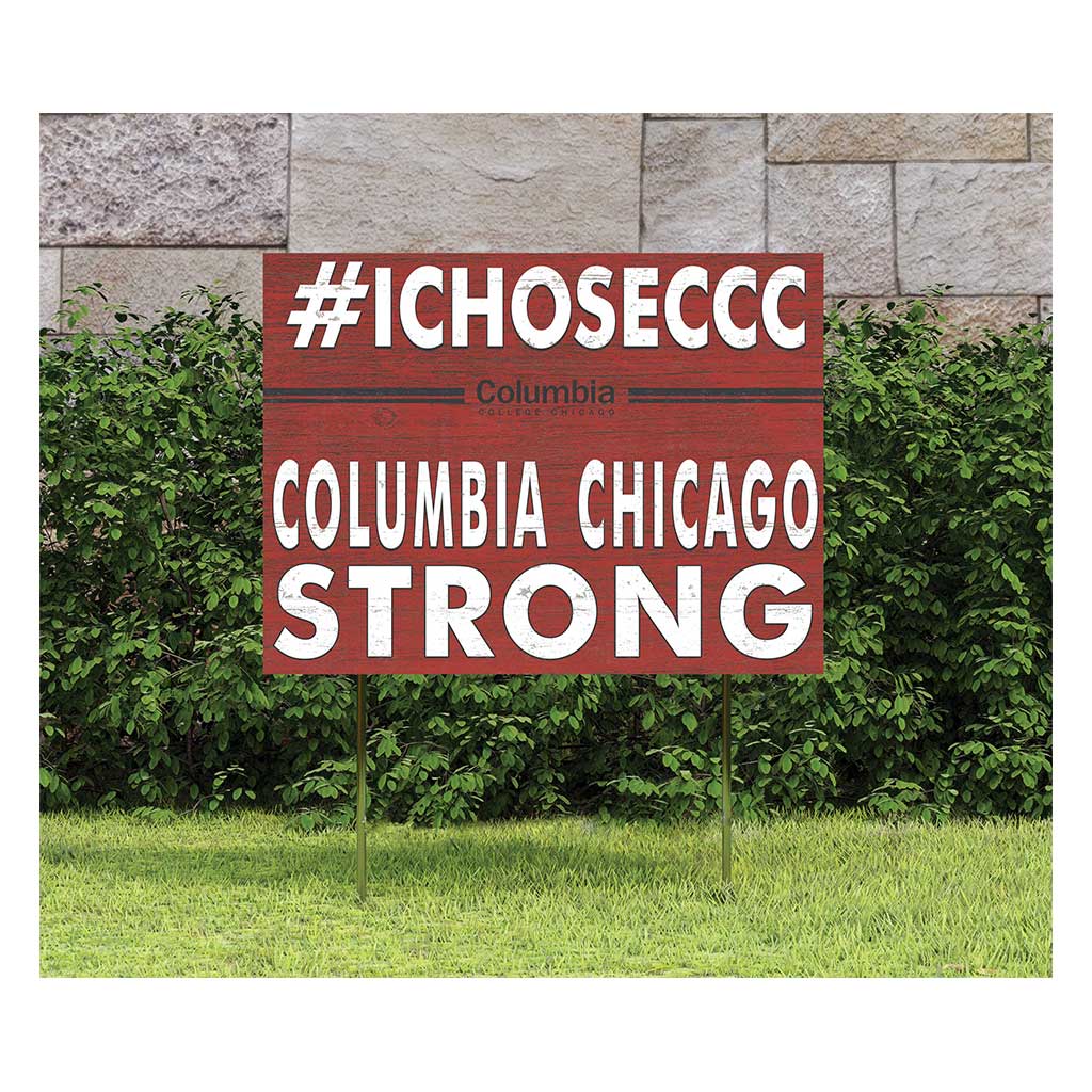 18x24 Lawn Sign I Chose Team Strong Columbia College Chicago Renegades