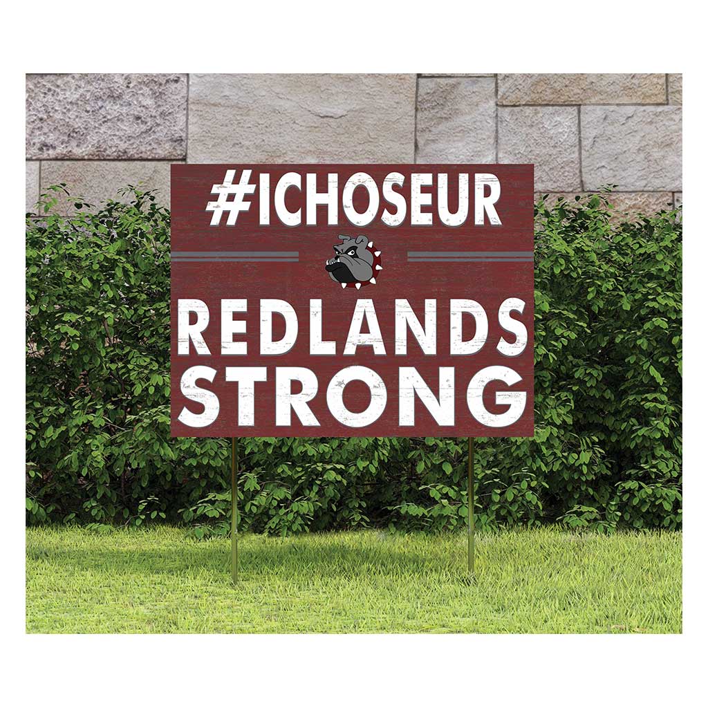 18x24 Lawn Sign I Chose Team Strong University of Redlands Bulldogs