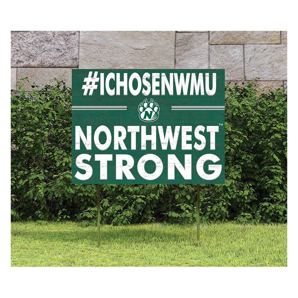 18x24 Lawn Sign I Chose Team Strong Northwest Missouri State University Bearcats