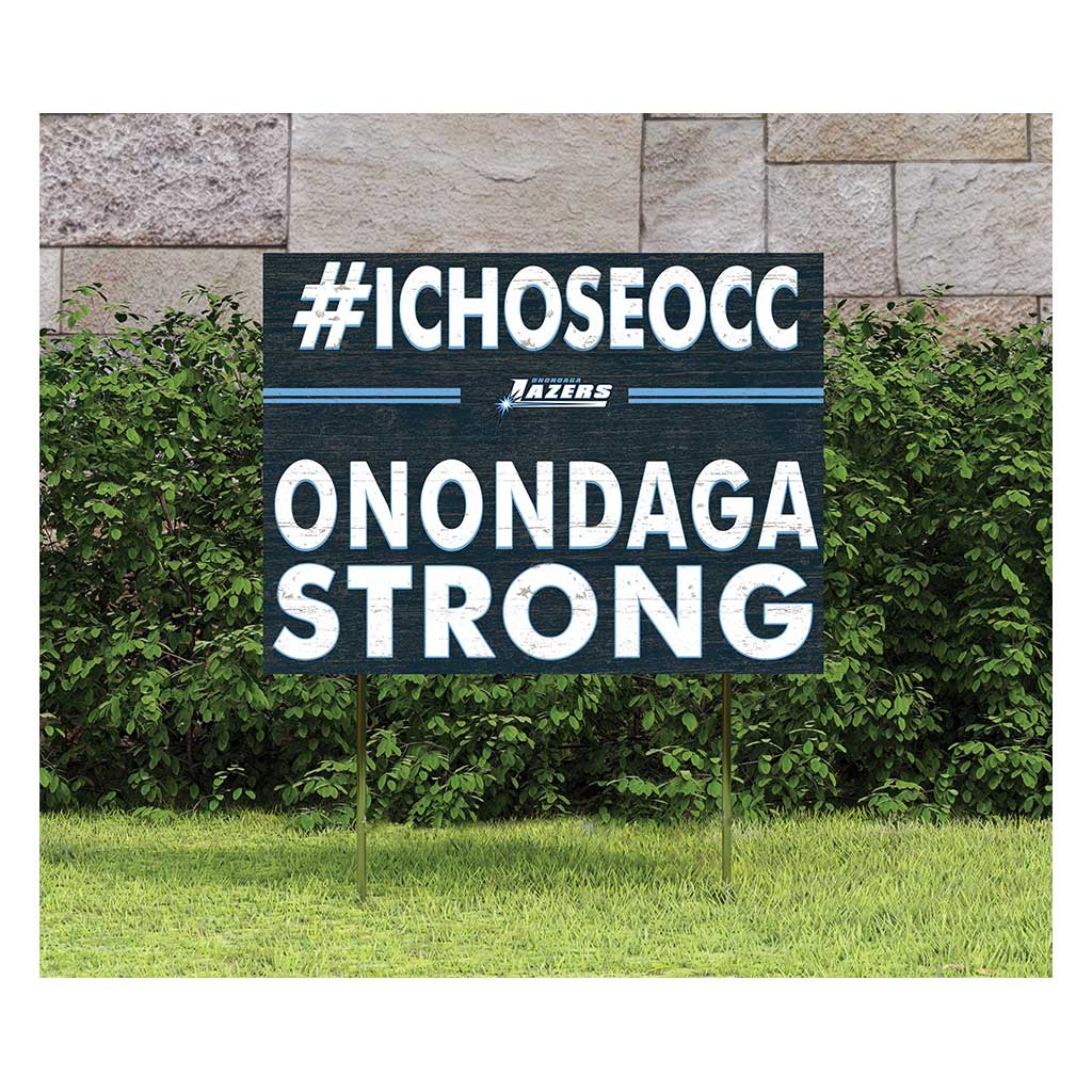 18x24 Lawn Sign I Chose Team Strong Onondaga Community College Lazers