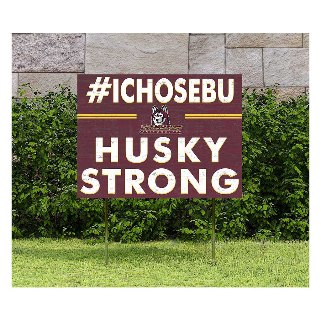 18x24 Lawn Sign I Chose Team Strong Bloomsburg Huskies