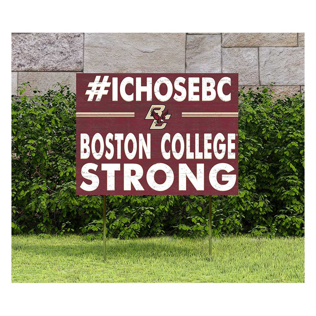 18x24 Lawn Sign I Chose Team Strong Boston College Eagles