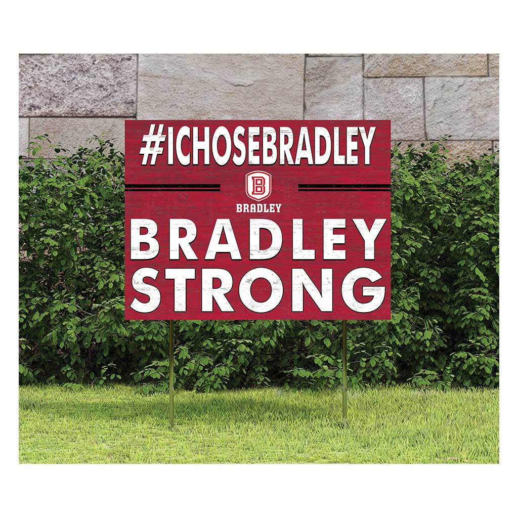 18x24 Lawn Sign I Chose Team Strong Bradley Braves