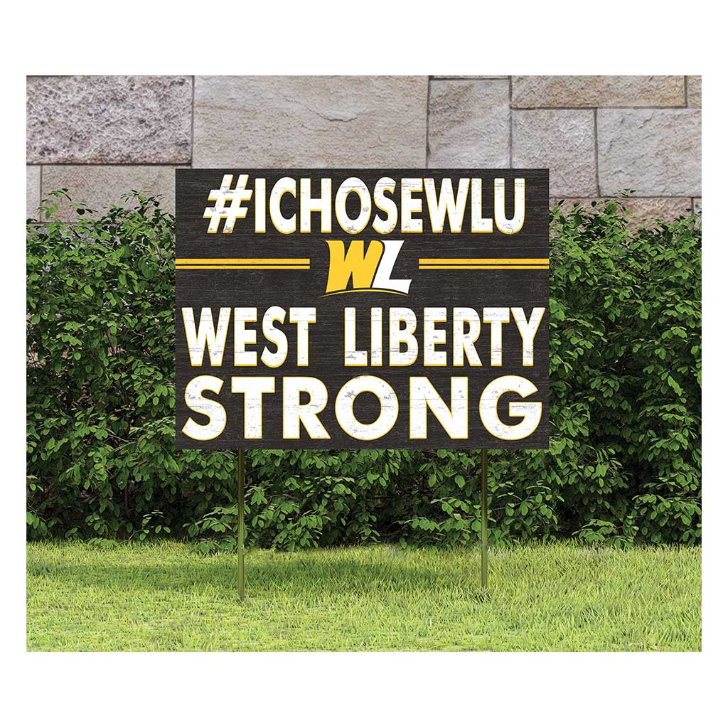 18x24 Lawn Sign I Chose Team Strong West Liberty University Hilltoppers