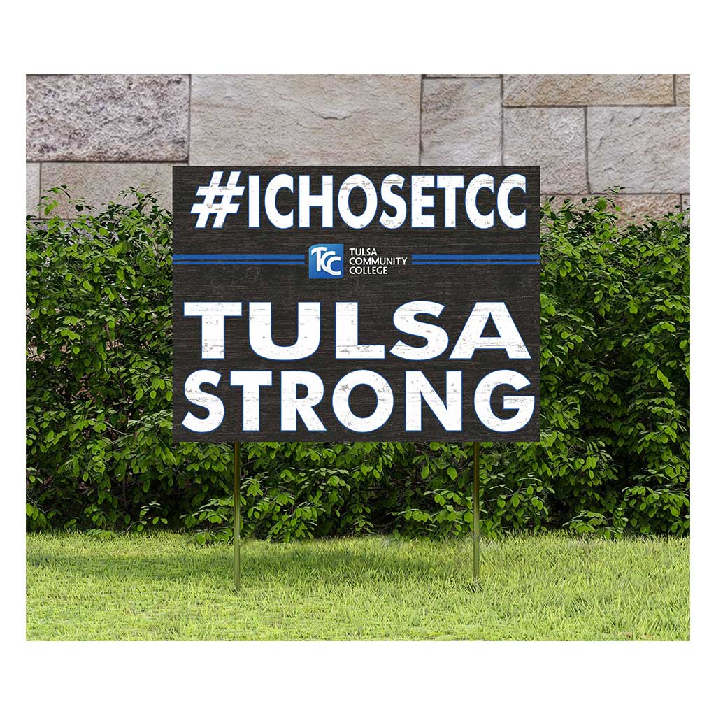 18x24 Lawn Sign I Chose Team Strong Tulsa Community College