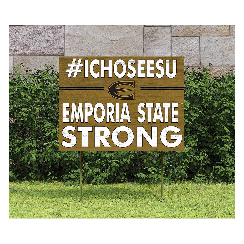 18x24 Lawn Sign I Chose Team Strong Emporia State Hornets