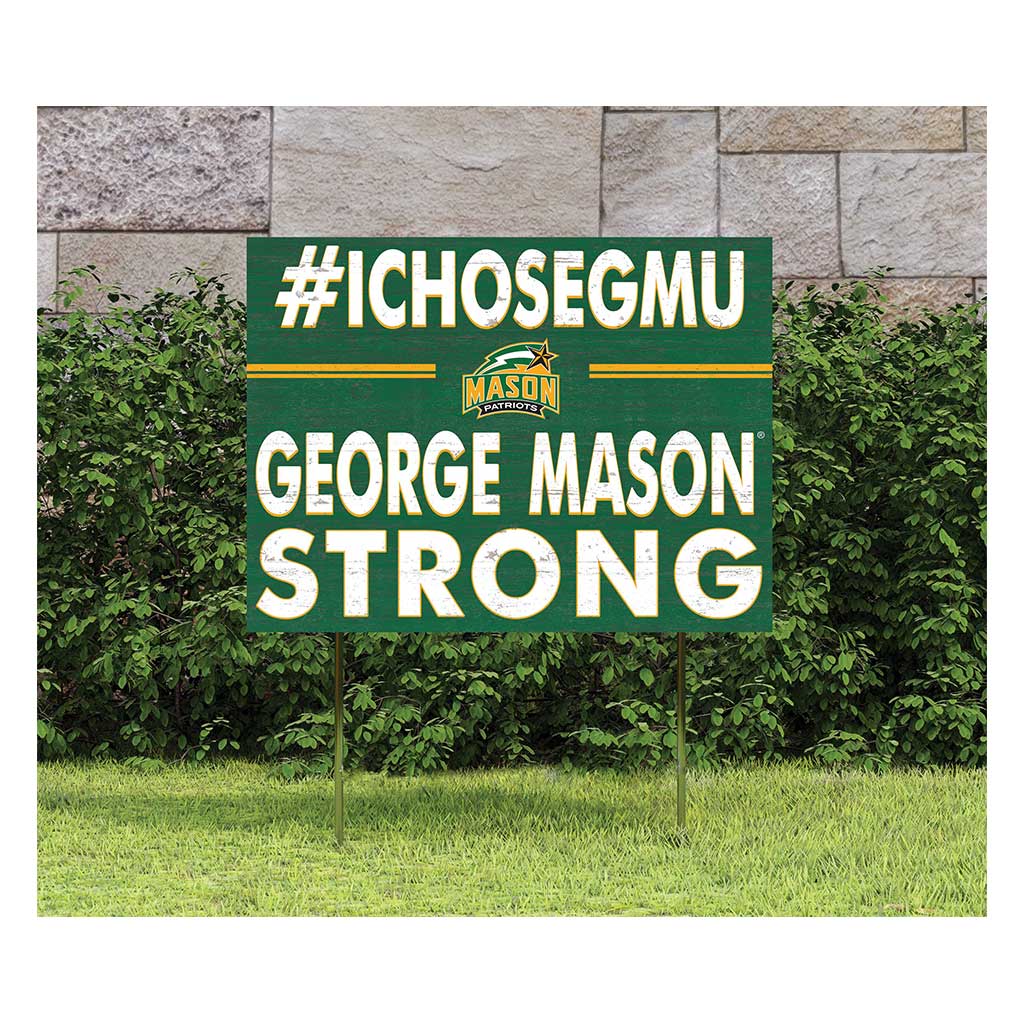 18x24 Lawn Sign I Chose Team Strong George Mason Patriots
