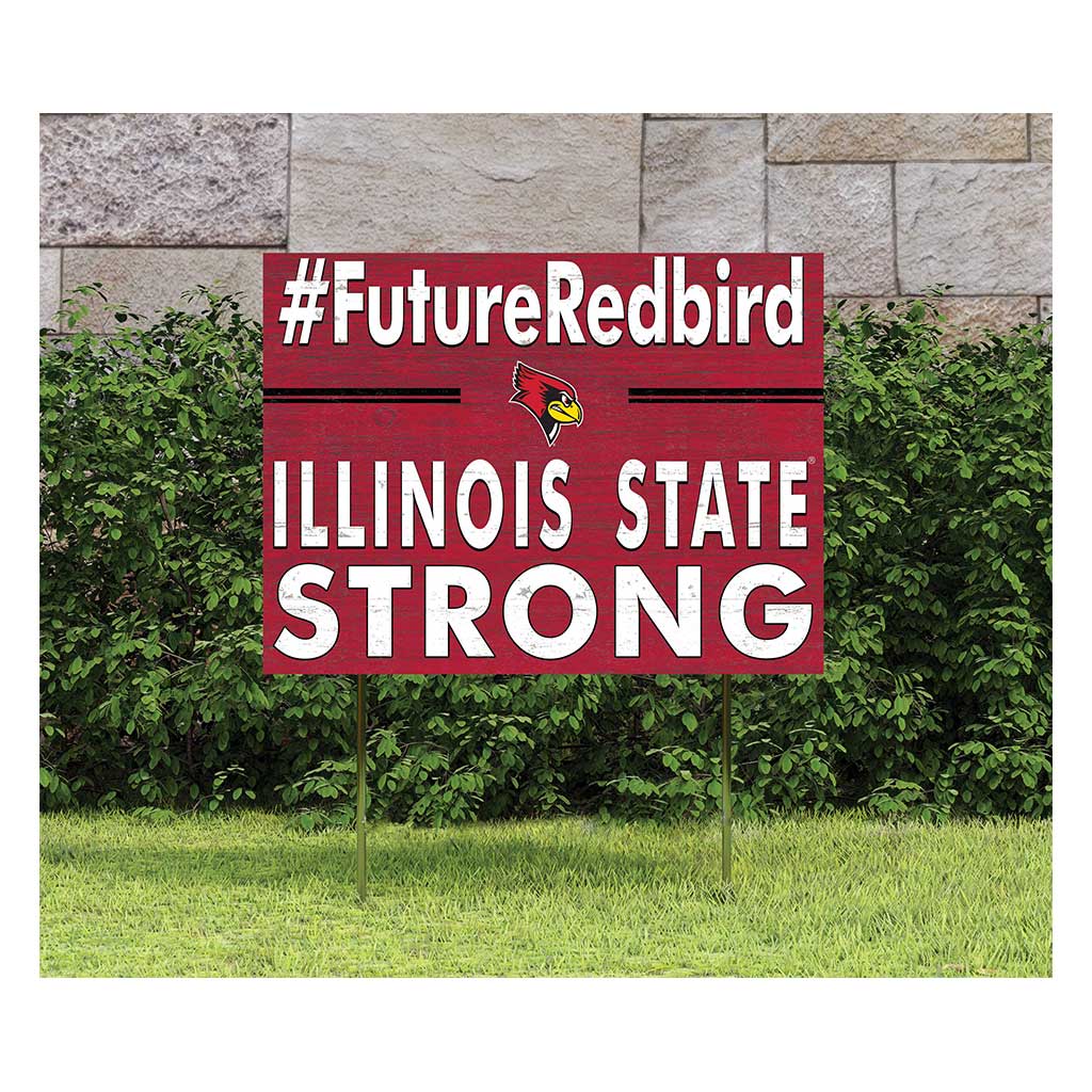 18x24 Lawn Sign I Chose Team Strong Illinois State Redbirds
