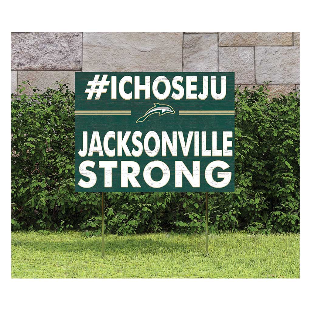 18x24 Lawn Sign I Chose Team Strong Jacksonville Dolphins