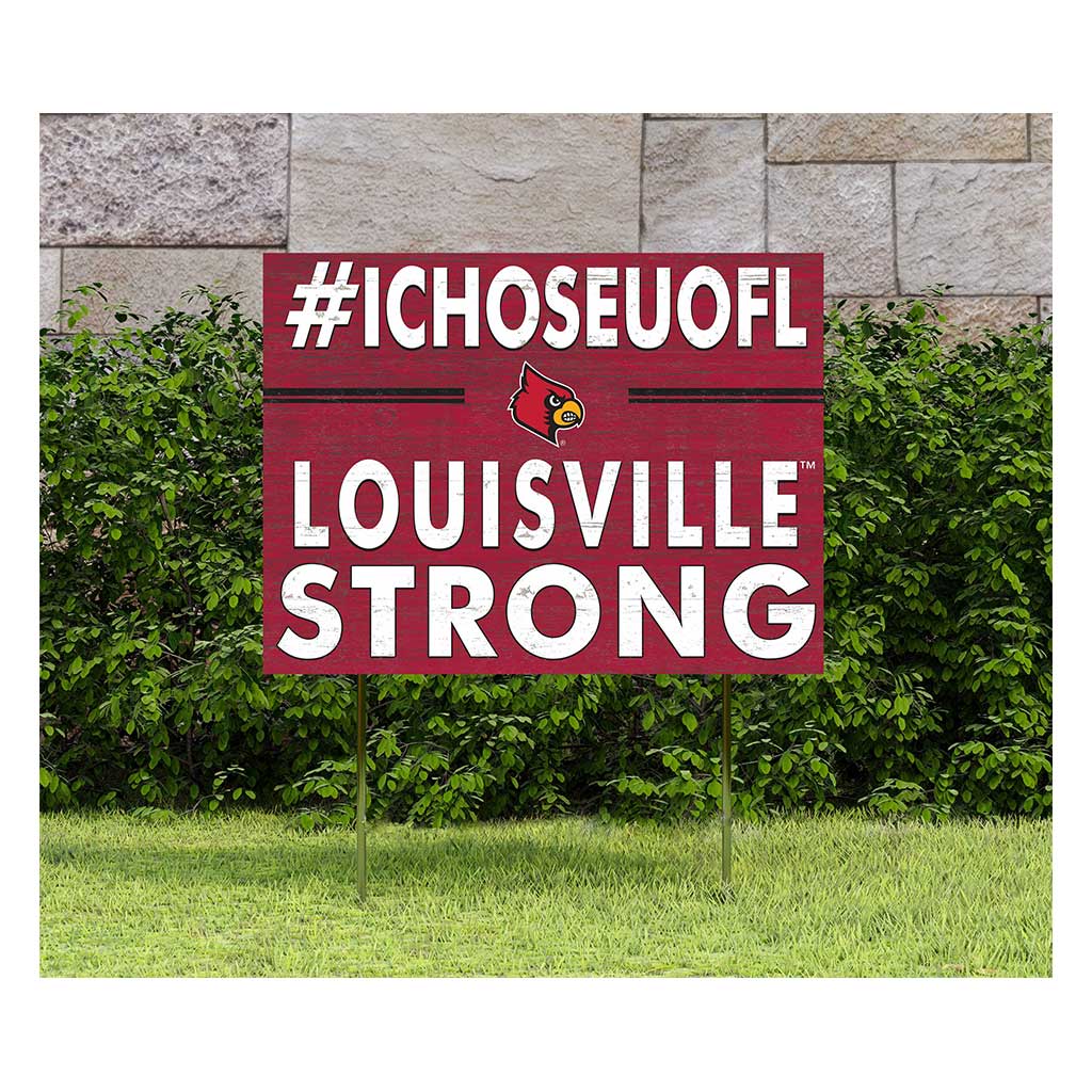 18x24 Lawn Sign I Chose Team Strong Louisville Cardinals