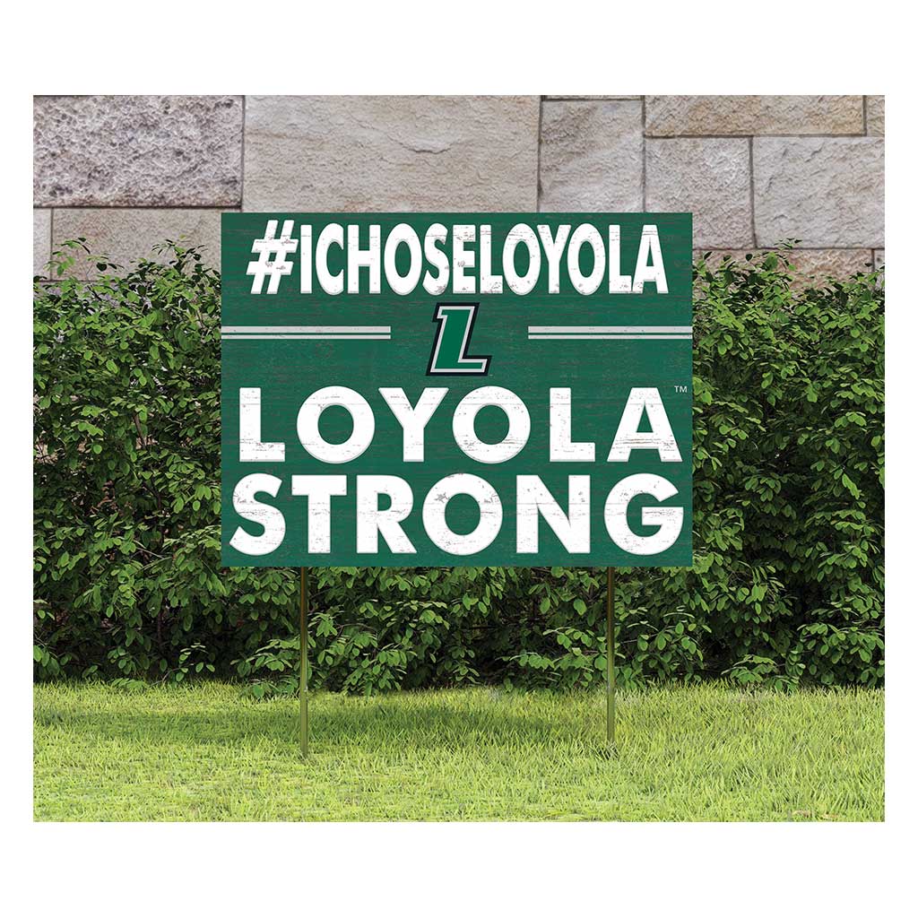 18x24 Lawn Sign I Chose Team Strong Loyola University Greyhounds
