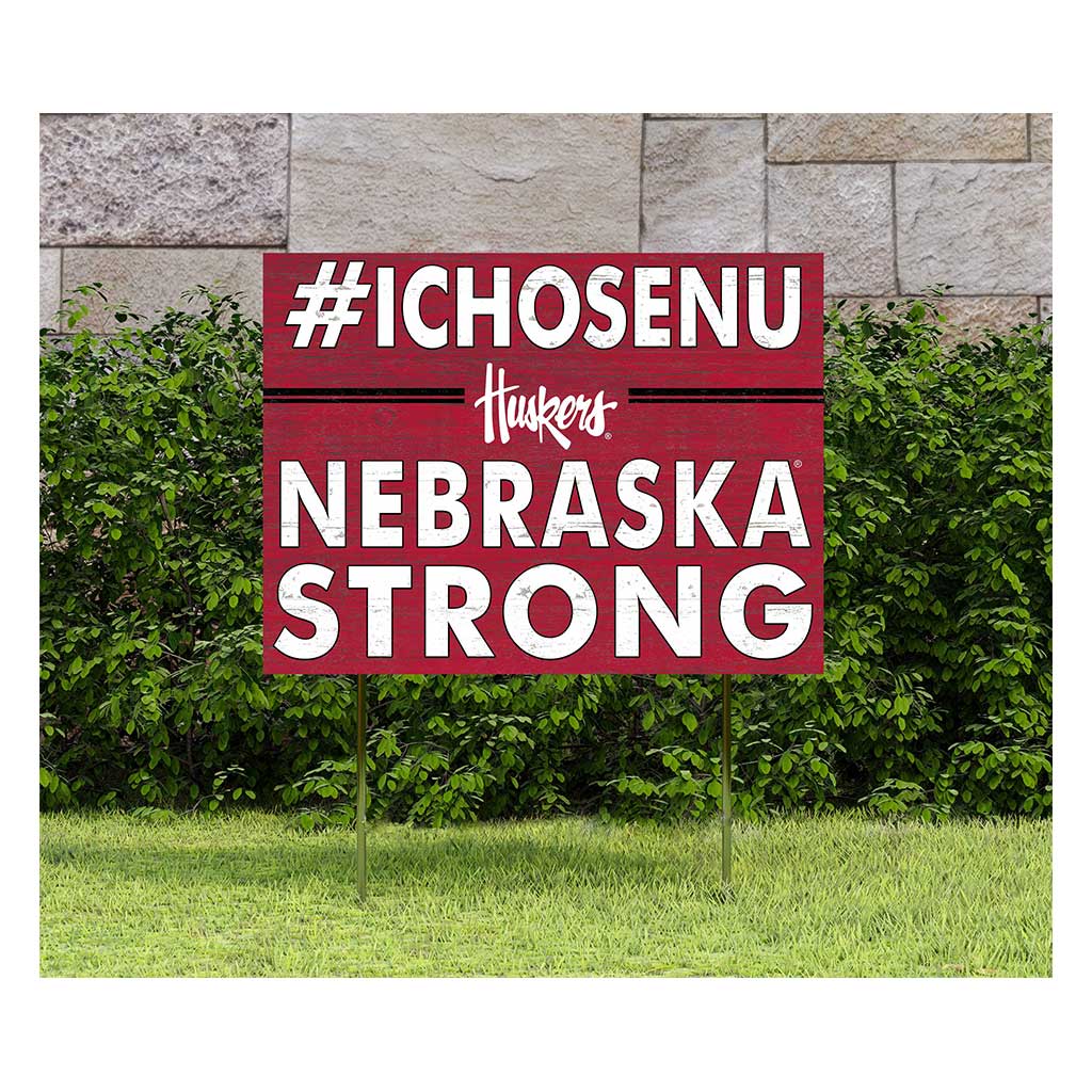 18x24 Lawn Sign I Chose Team Strong Nebraska Cornhuskers