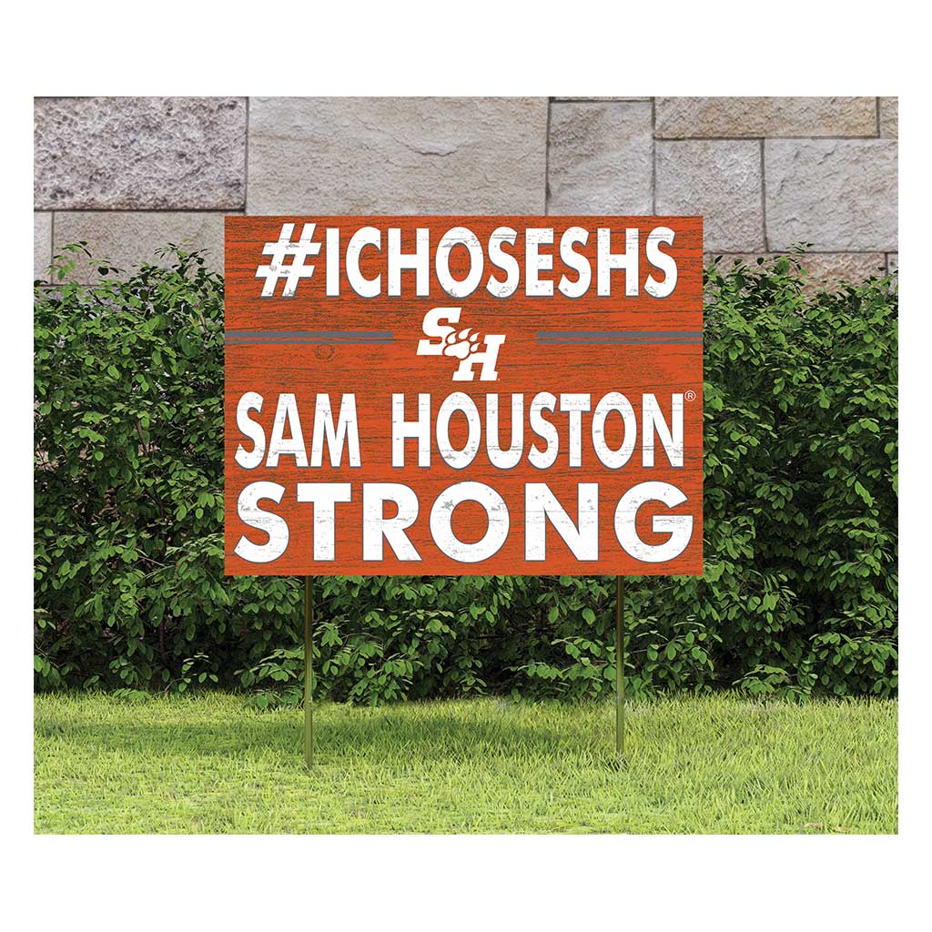 18x24 Lawn Sign I Chose Team Strong Sam Houston State