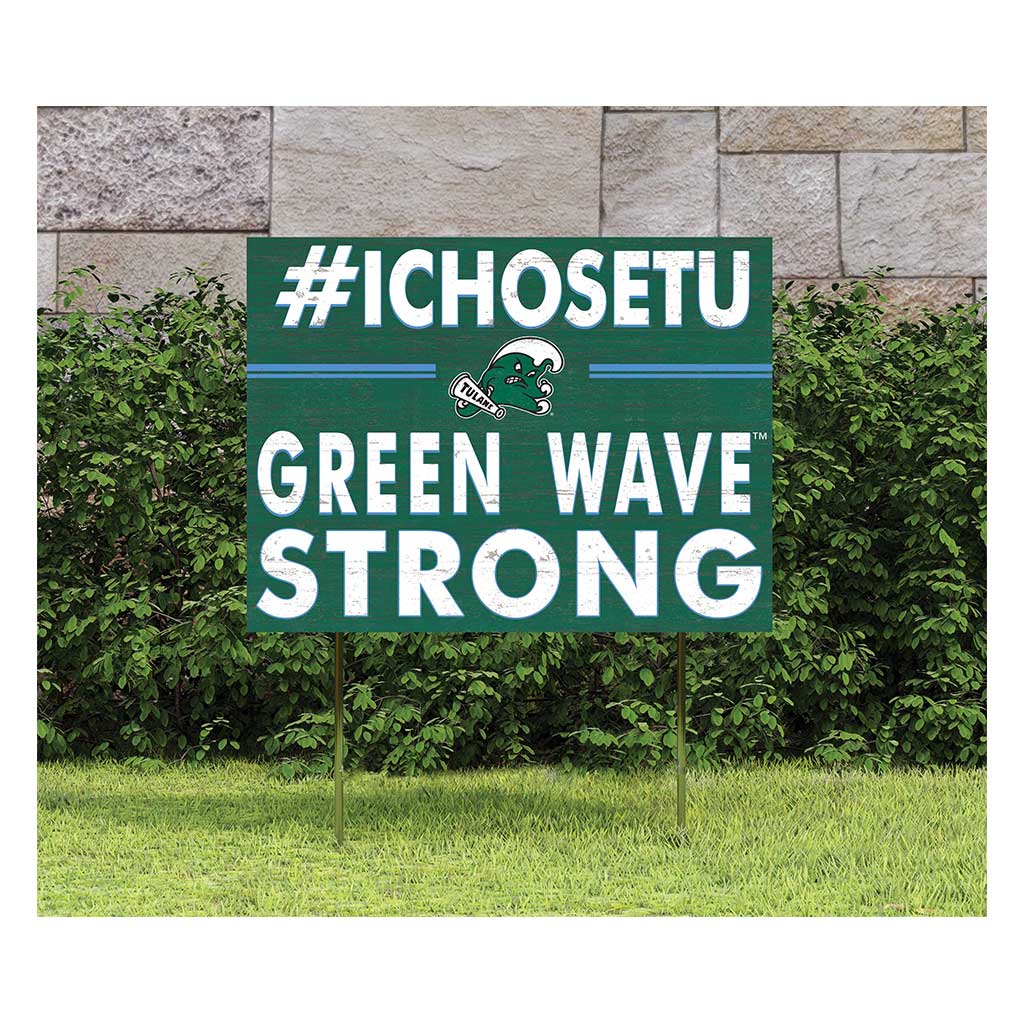 18x24 Lawn Sign I Chose Team Strong Tulane Green Wave