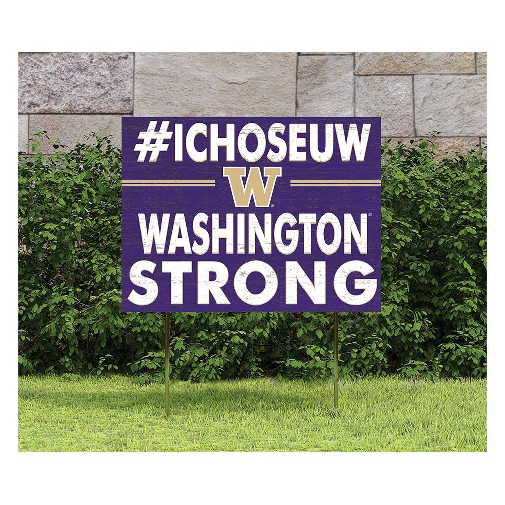 18x24 Lawn Sign I Chose Team Strong Washington Huskies